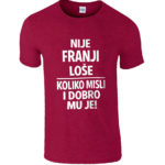 Nije Franji Loše | Koliko Misli I Dobro Mu Je!