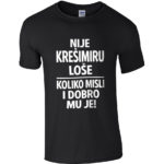 Nije Krešimiru Loše | Koliko Misli I Dobro Mu Je!