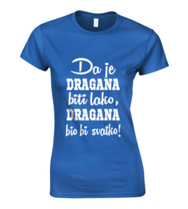 Da Je Dragana Biti Lako, Dragana Bio Bi Svatko!