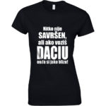 Nitko Nije Savršen, Ali Ako Voziš Daciu Onda Si Jako Blizu