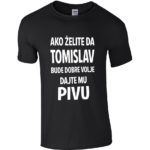 Ako Želite Da Tomislav Bude Dobre Volje Dajte Mu Pivu