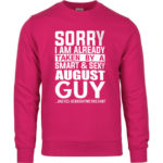 Sorry I Am Already Taken By A Smart & Sexy August Guy