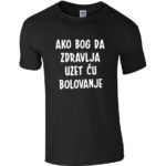 Ako Bog Da Zdravlja Uzet Ću Bolovanje