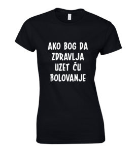 Ako Bog Da Zdravlja Uzet Ću Bolovanje