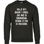 Bolje Biti Bogat I Zdrav, Jer Ako Si Siromašan, Džaba Ti Što Si Bolestan