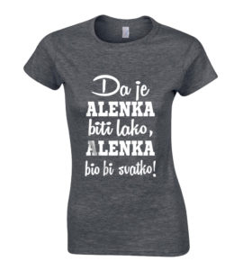 Da Je Alenka Biti Lako, Alenka Bio Bi Svatko!