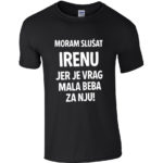 Moram Slušat Irenu Jer Vrag Je Mala Beba Za Nju