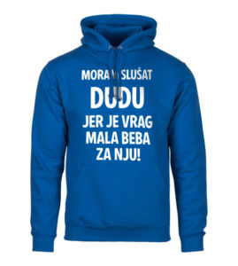 Moram Slušat Dudu Jer Je Vrag Mala Beba Za Nju