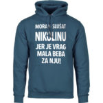 Moram Slušat Nikolinu Jer Je Vrag Mala Beba Za Nju