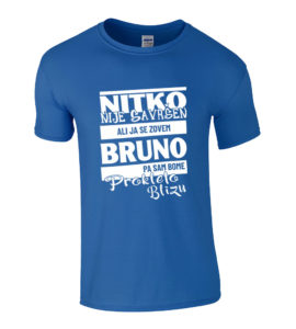 Nitko Nije Savršen Ali Ja Se Zovem Bruno Pa Sam Bome Prokleto Blizu