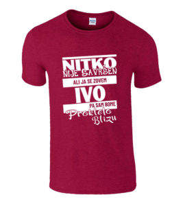 Nitko Nije Savršen Ali Ja Se Zovem Ivo Pa Sam Bome Prokleto Blizu