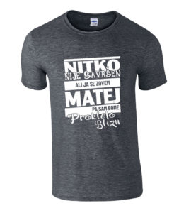 Nitko Nije Savršen Ali Ja Se Zovem Matej Pa Sam Bome Prokleto Blizu