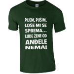 Pijem Pušim Loše Mi Se Sprema Luđe Žene Od Anđele Nema