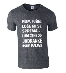 Pijem Pušim Loše Mi Se Sprema Luđe Žene Od Jadranke Nema