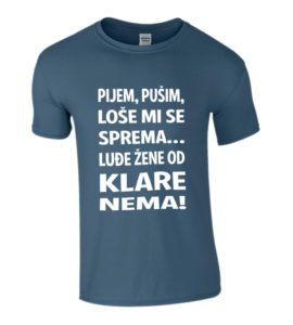 Pijem Pušim Loše Mi Se Sprema Luđe Žene Od Klare Nema