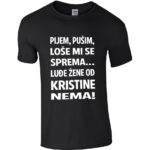 Pijem Pušim Loše Mi Se Sprema Luđe Žene Od Kristine Nema
