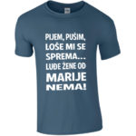 Pijem Pušim Loše Mi Se Sprema Luđe Žene Od Marije Nema