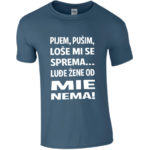 Pijem Pušim Loše Mi Se Sprema Luđe Žene Od Mie Nema