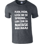 Pijem Pušim Loše Mi Se Sprema Luđe Žene Od Nataše Nema