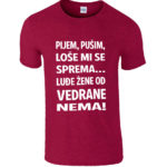 Pijem Pušim Loše Mi Se Sprema Luđe Žene Od Vedrane Nema