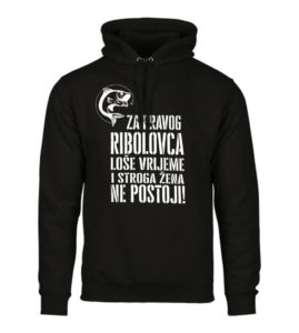 Za Pravog Ribolovca Loše Vrijeme I Stroga Žena Ne Postoji!