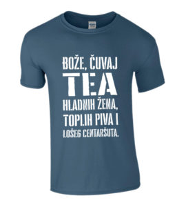 Bože Čuvaj Tea Hladnih Žena, Toplih Piva I Lošeg Centaršuta