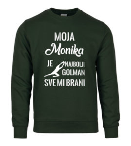 Moja Monika Je Najbolji Golman Sve Mi Brani
