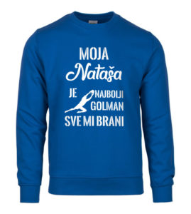 Moja Nataša Je Najbolji Golman Sve Mi Brani