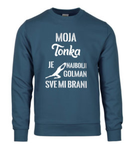 Moja Tonka Je Najbolji Golman Sve Mi Brani