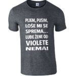 Pijem, Pušim, Loše Mi Se Sprema... Luđe Žene Od Violete Nema