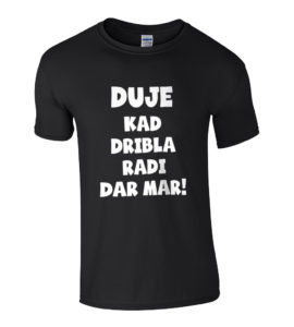 Duje Kad Dribla Radi Dar Mar!