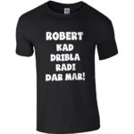 Robert Kad Dribla Radi Dar Mar!