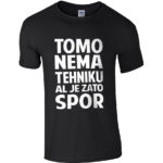 Tomo Nema Tehniku Al Je Zato Spor