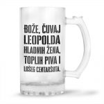 Bože Čuvaj Leopolda Hladnih Žena, Toplih Piva I Lošeg Centaršuta