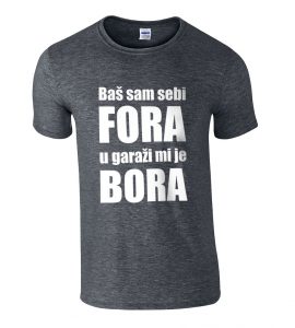 Baš Sam Sebi Fora U Garaži Mi Je Bora