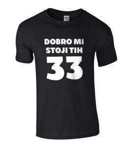 Dobro Mi Stoji Tih 33