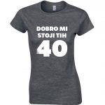 Dobro Mi Stoji Tih 40