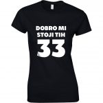 Dobro Mi Stoji Tih 33