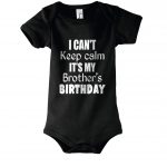 I Can't Keep Calm It's My Brother's Birthday