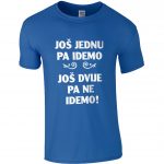 Još Jednu Pa Idemo | Još Dvije Pa Ne Idemo