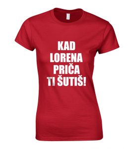 Kad Lorena Priča Ti Šutiš