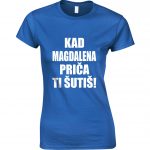 Kad Magdalena Priča Ti Šutiš