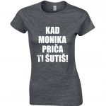 Kad Monika Priča Ti Šutiš