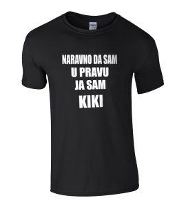 Naravno Da Sam U Pravu Ja Sam Kiki