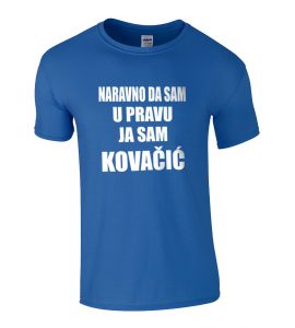 Naravno Da Sam U Pravu Ja Sam Kovačić