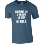 Naravno Da Sam U Pravu Ja Sam Nikola
