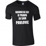 Naravno Da Sam U Pravu Ja Sam Pavlović