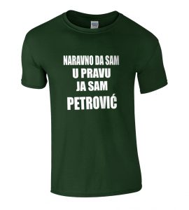 Naravno Da Sam U Pravu Ja Sam Petrović