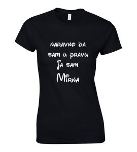 Naravno Da Sam U Pravu Ja Sam Mirna