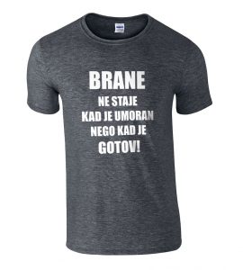 Brane Ne Staje Kad Je Umoran, Nego Kad Je Gotov